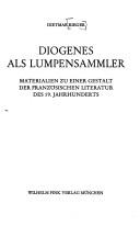 Cover of: Diogenes als Lumpensammler: Materialien zu einer Gestalt der französischen Literatur des 19. Jahrhunderts