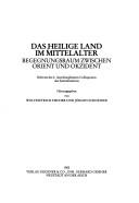 Cover of: Das Heilige Land im Mittelalter by herausgegeben von Wolfdietrich Fischer und Jürgen Schneider.