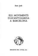 Els moviments d'avantguarda a Barcelona by Enric Jardí