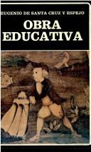 Cover of: Obra educativa by Francisco Xavier Eugenio de Santa Cruz y Espejo