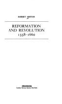 Cover of: Reformation and revolution, 1558-1660 by Robert Ashton