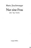 Cover of: Nur eine Frau by Marta Feuchtwanger