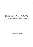 Cover of: Jean Giraudoux aux sources du sens