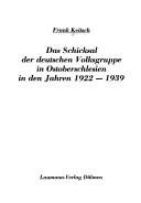 Cover of: Das Schicksal der deutschen Volksgruppe in Ostoberschlesien in den Jahren 1922-1939 by Frank Keitsch