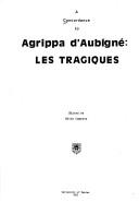 Cover of: A Concordance to Agrippa d'Aubigné, Les tragiques