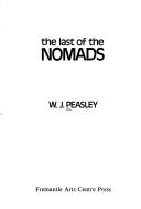 The last of the nomads by W. J. Peasley
