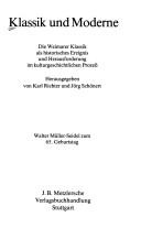 Cover of: Klassik und Moderne: die Weimarer Klassik als historisches Ereignis und Herausforderung im kulturgeschichtlichen Prozess : Walter Müller-Seidel zum 65. Geburtstag