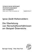 Cover of: Die Überleitung von Herrschaftsverhältnissen am Beispiel Österreichs by Ignaz Seidl-Hohenveldern