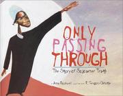 Cover of: Only passing through: the story of Sojourner Truth