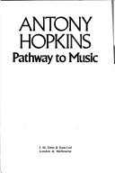 Cover of: Pathway to music by Antony Hopkins