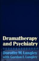 Cover of: Dramatherapy and psychiatry by Dorothy M. Langley