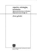 Cover of: Espacios, estrategias, territorios: algunas aproximaciones a la literatura hispanoamericana del siglo XX
