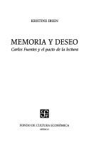 Cover of: Memoria y deseo: Carlos Fuentes y el pacto de la lectura
