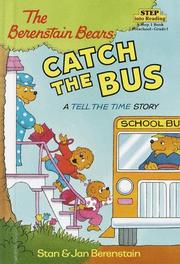 Cover of: Berenstain Bears catch the bus: a tell the time story