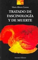 Cover of: Tratado de fascinología y de muerte. by Mario Alberto Carrera