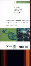 Cover of: Identidad y medio ambiente by Liliana Gómez Luna
