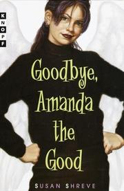 Cover of: Goodbye, Amanda the good