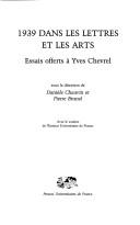 Cover of: 1939 dans les lettres et les arts: essais offerts à Yves Chevrel