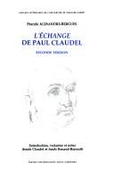 Cover of: L' échange de Paul Claudel, seconde version: introduction, variantes et notes (fonds Claudel et fonds Renaud-Barrault)