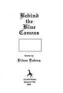 Cover of: Behind the blue canvas: stories