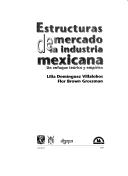 Cover of: Estructuras de mercado de la industria mexicana by Lilia Domínguez Villalobos