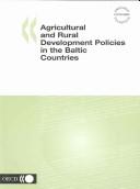Cover of: Agricultural and rural development policies in the Baltic countries.