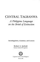 Cover of: Central Tagbanwa: a Philippine language on the brink of extinction : sociolinguistics, grammar, and lexicon