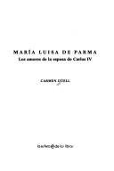 Cover of: María Luisa de Parma: los amores de la esposa de Carlos IV