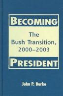 Cover of: Becoming president by John P. Burke