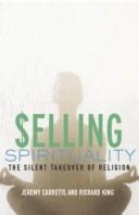 Selling spirituality by Jeremy R. Carrette