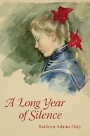 Cover of: A long year of silence by Kathryn Adams Doty