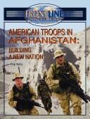 Cover of: American troops in Afghanistan: building a new nation