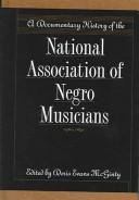 A documentary history of the National Association of Negro Musicians by n/a