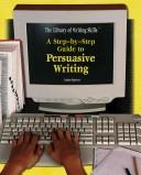 Cover of: A step-by-step guide to persuasive writing