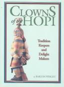 Clowns of the Hopi by Barton Wright