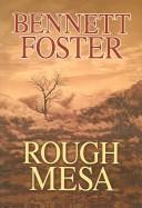 Rough mesa by Bennett Foster