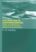 Cover of: The Iron Age in northern Britain by D. W. Harding