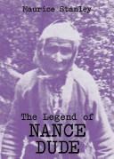 The legend of Nance Dude by Maurice Stanley