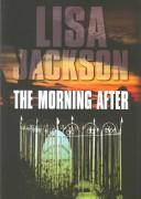The morning after by Lisa Jackson