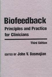 Cover of: Biofeedback: principles and practice for clinicians