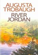 River Jordan by Augusta Trobaugh