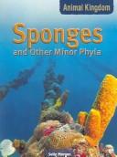 Sponges and other minor phyla by Morgan, Sally.