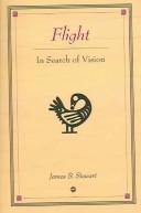 Cover of: Flight in search of vision by James Benjamin Stewart