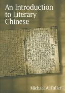 Cover of: An introduction to literary Chinese by Michael Anthony Fuller