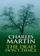 Cover of: The dead don't dance by Martin, Charles