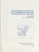 The archeology of rock art at the Narrows Rock Shelter, Crawford County, Arkansas by Jerry E. Hilliard