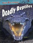 Cover of: Deadly reptiles