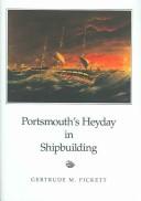 Portsmouth's heyday in shipbuilding by Gertrude M. Pickett