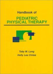Handbook of pediatric physical therapy by Toby M. Long, Toby Long, Kathy Toscano