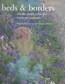 Cover of: Beds & borders: simple projects for the weekend gardener